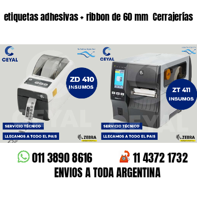 etiquetas adhesivas   ribbon de 60 mm  Cerrajerías