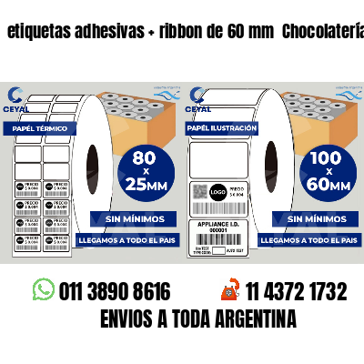 etiquetas adhesivas   ribbon de 60 mm  Chocolaterías