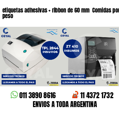 etiquetas adhesivas   ribbon de 60 mm  Comidas por peso