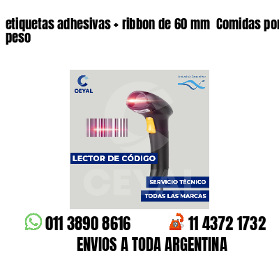 etiquetas adhesivas   ribbon de 60 mm  Comidas por peso