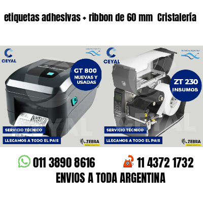 etiquetas adhesivas   ribbon de 60 mm  Cristalería
