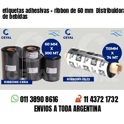 etiquetas adhesivas   ribbon de 60 mm  Distribuidoras de bebidas