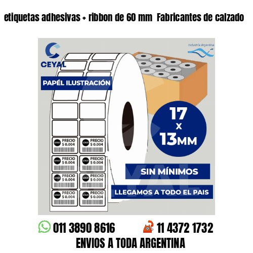 etiquetas adhesivas   ribbon de 60 mm  Fabricantes de calzado