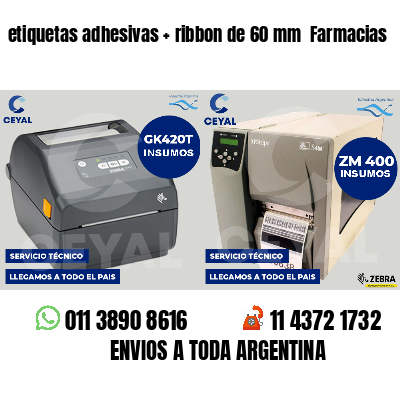 etiquetas adhesivas   ribbon de 60 mm  Farmacias