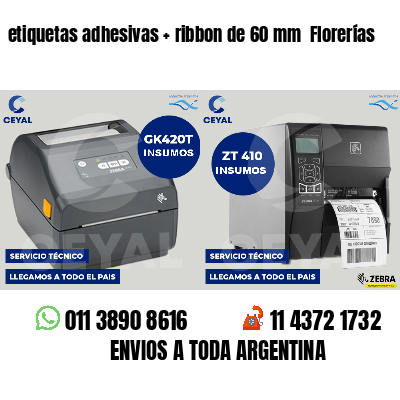 etiquetas adhesivas   ribbon de 60 mm  Florerías
