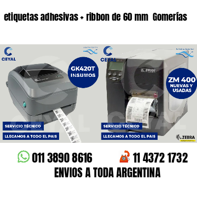 etiquetas adhesivas   ribbon de 60 mm  Gomerías