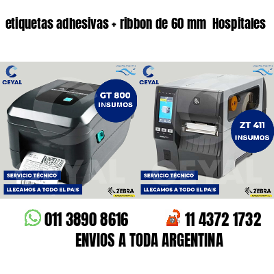 etiquetas adhesivas   ribbon de 60 mm  Hospitales