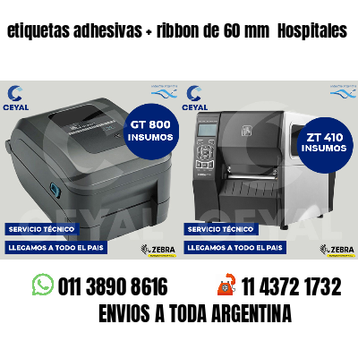 etiquetas adhesivas   ribbon de 60 mm  Hospitales