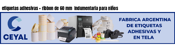 etiquetas adhesivas   ribbon de 60 mm  Indumentaria para niños