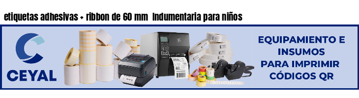 etiquetas adhesivas   ribbon de 60 mm  Indumentaria para niños