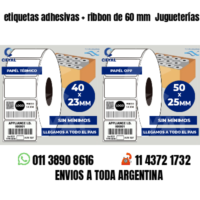etiquetas adhesivas   ribbon de 60 mm  Jugueterías