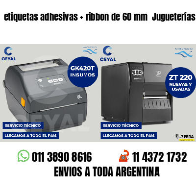 etiquetas adhesivas   ribbon de 60 mm  Jugueterías