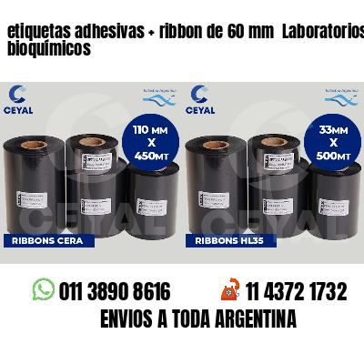 etiquetas adhesivas   ribbon de 60 mm  Laboratorios bioquímicos