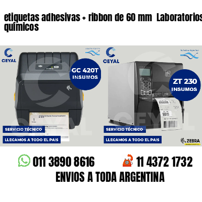 etiquetas adhesivas   ribbon de 60 mm  Laboratorios químicos