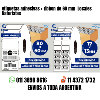 etiquetas adhesivas   ribbon de 60 mm  Locales Naturistas