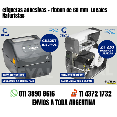 etiquetas adhesivas   ribbon de 60 mm  Locales Naturistas
