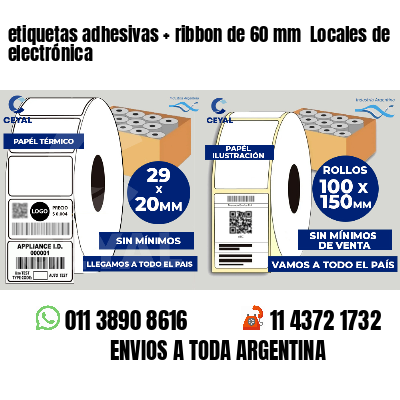 etiquetas adhesivas   ribbon de 60 mm  Locales de electrónica