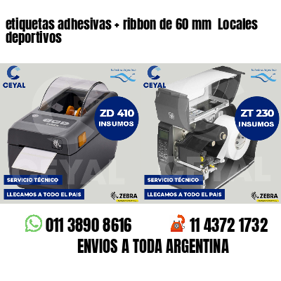 etiquetas adhesivas   ribbon de 60 mm  Locales deportivos