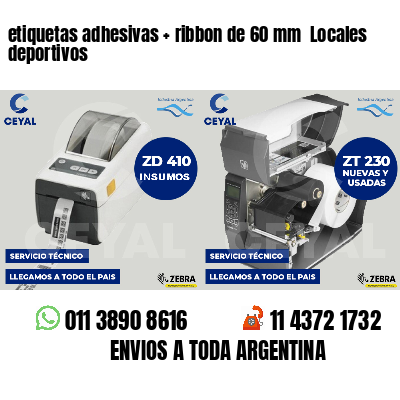 etiquetas adhesivas   ribbon de 60 mm  Locales deportivos