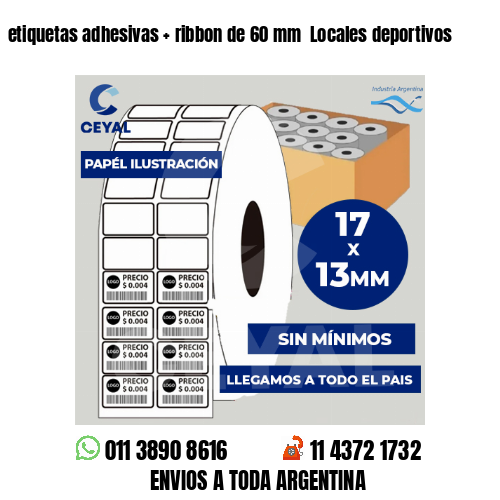 etiquetas adhesivas   ribbon de 60 mm  Locales deportivos