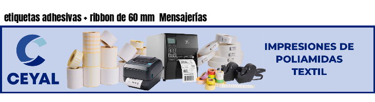 etiquetas adhesivas   ribbon de 60 mm  Mensajerías