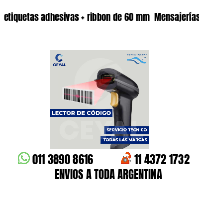 etiquetas adhesivas   ribbon de 60 mm  Mensajerías