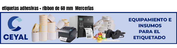 etiquetas adhesivas   ribbon de 60 mm  Mercerías
