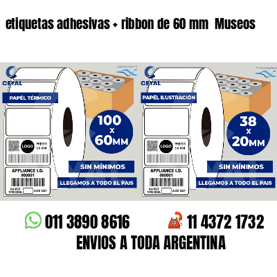 etiquetas adhesivas   ribbon de 60 mm  Museos