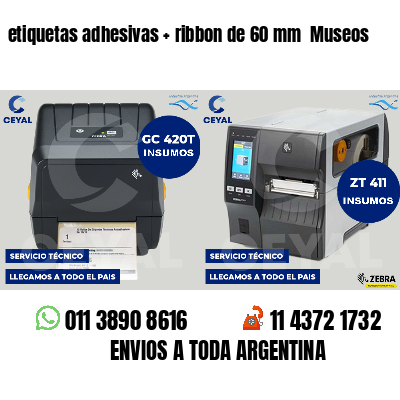 etiquetas adhesivas   ribbon de 60 mm  Museos