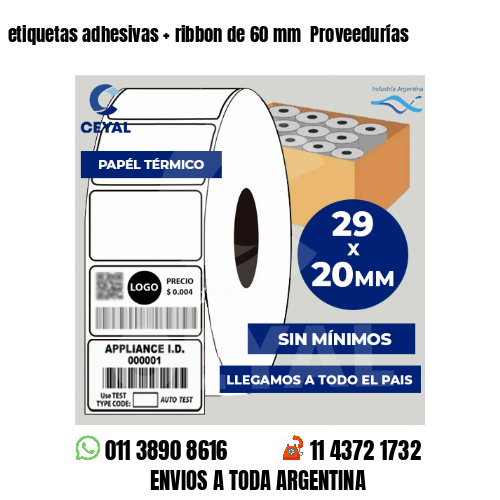 etiquetas adhesivas   ribbon de 60 mm  Proveedurías