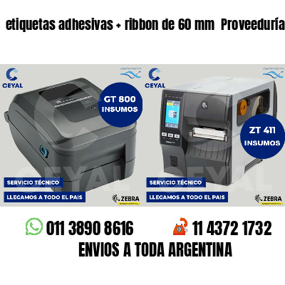 etiquetas adhesivas   ribbon de 60 mm  Proveedurías