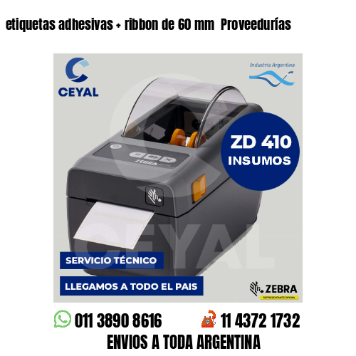 etiquetas adhesivas   ribbon de 60 mm  Proveedurías