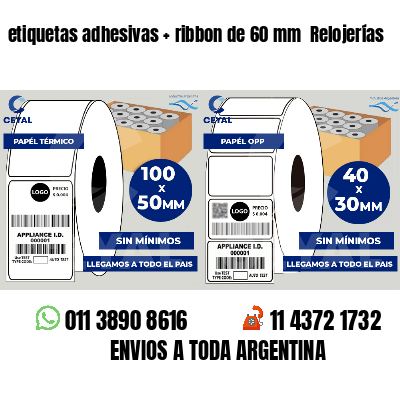 etiquetas adhesivas   ribbon de 60 mm  Relojerías