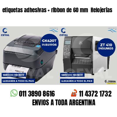 etiquetas adhesivas ribbon de 60 mm Relojerías