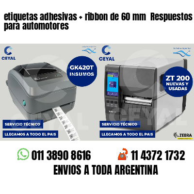 etiquetas adhesivas   ribbon de 60 mm  Respuestos para automotores