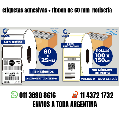 etiquetas adhesivas   ribbon de 60 mm  Rotisería