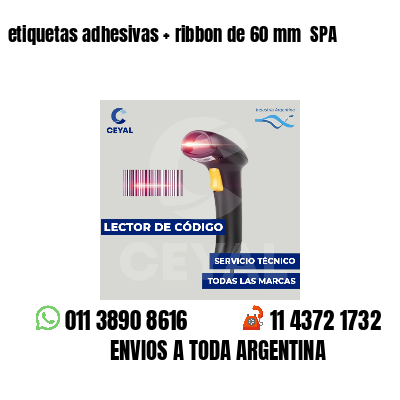 etiquetas adhesivas   ribbon de 60 mm  SPA