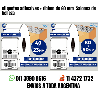 etiquetas adhesivas   ribbon de 60 mm  Salones de belleza
