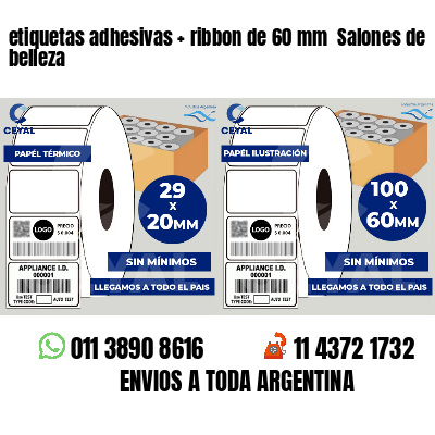 etiquetas adhesivas   ribbon de 60 mm  Salones de belleza