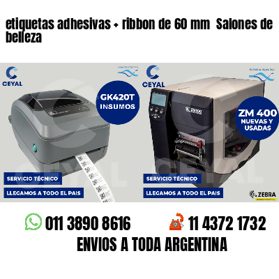 etiquetas adhesivas   ribbon de 60 mm  Salones de belleza
