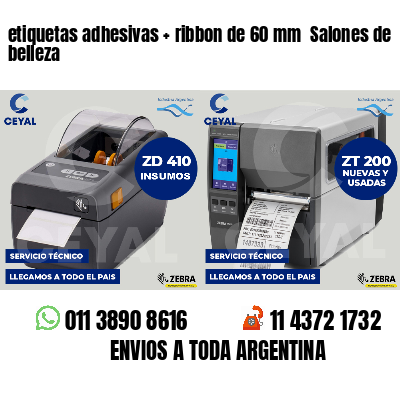 etiquetas adhesivas   ribbon de 60 mm  Salones de belleza