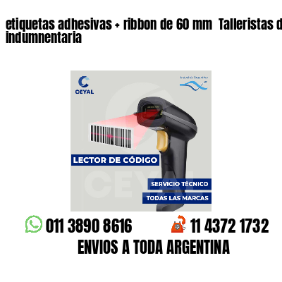 etiquetas adhesivas   ribbon de 60 mm  Talleristas de indumnentaria