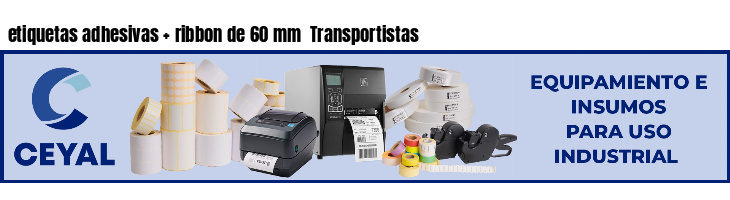 etiquetas adhesivas ribbon de 60 mm Transportistas