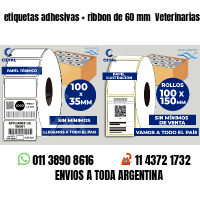 etiquetas adhesivas   ribbon de 60 mm  Veterinarias