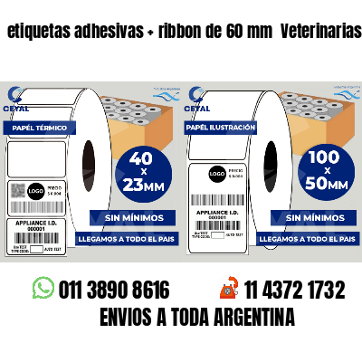 etiquetas adhesivas   ribbon de 60 mm  Veterinarias