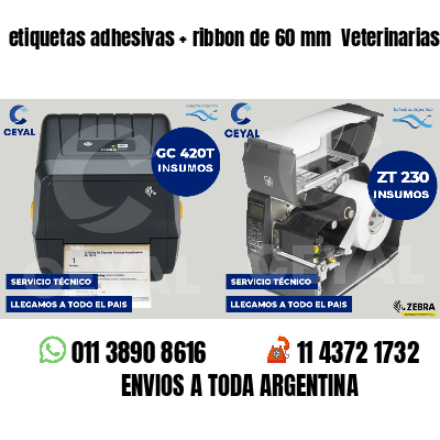 etiquetas adhesivas   ribbon de 60 mm  Veterinarias