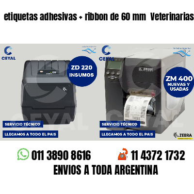 etiquetas adhesivas   ribbon de 60 mm  Veterinarias