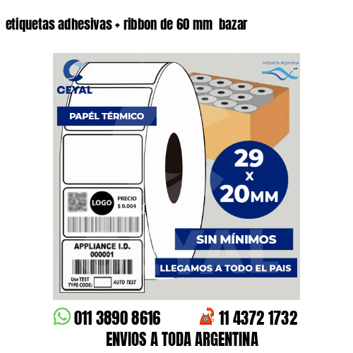 etiquetas adhesivas   ribbon de 60 mm  bazar