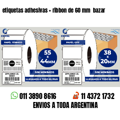 etiquetas adhesivas   ribbon de 60 mm  bazar