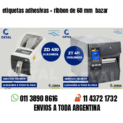 etiquetas adhesivas   ribbon de 60 mm  bazar